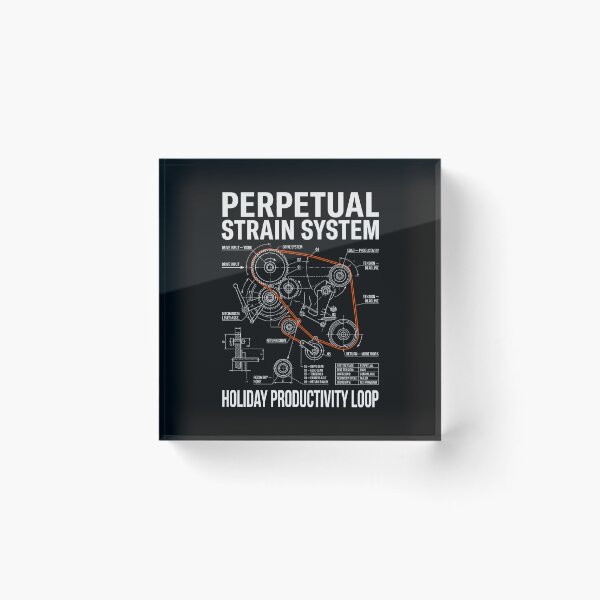 Item preview, Perpetual Strain System Labor Day Work Humor designed and sold by SplashTastic.