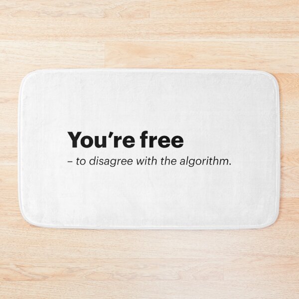 Item preview, You're free to disagree with the algorithm | Anti-AI Meme (Black text) designed and sold by STUDIO-72.