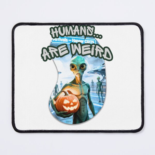 Item preview, UFO Halloween Collection - Humans...are weird - designed and sold by CG17s.