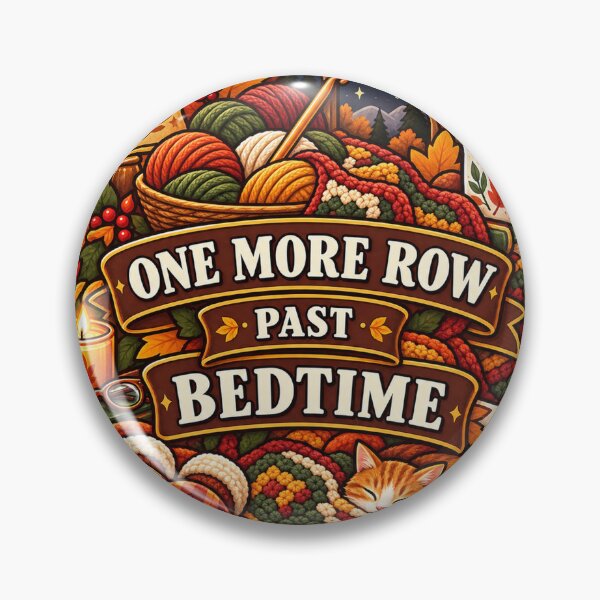 Item preview, One More Row Past Bedtime Crochet Humor designed and sold by supertae.