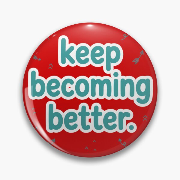 Item preview, Keep Becoming Better  designed and sold by Geordesign.
