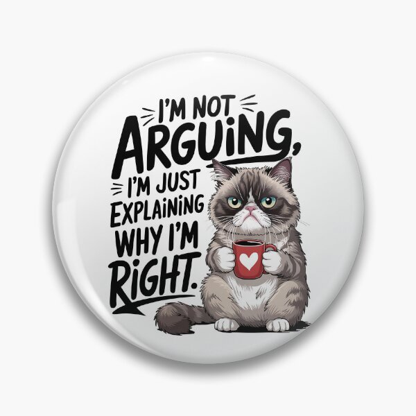 Item preview, I'm Not Arguing I'm Just Explaining Why I'm Right Cat designed and sold by sazuii.