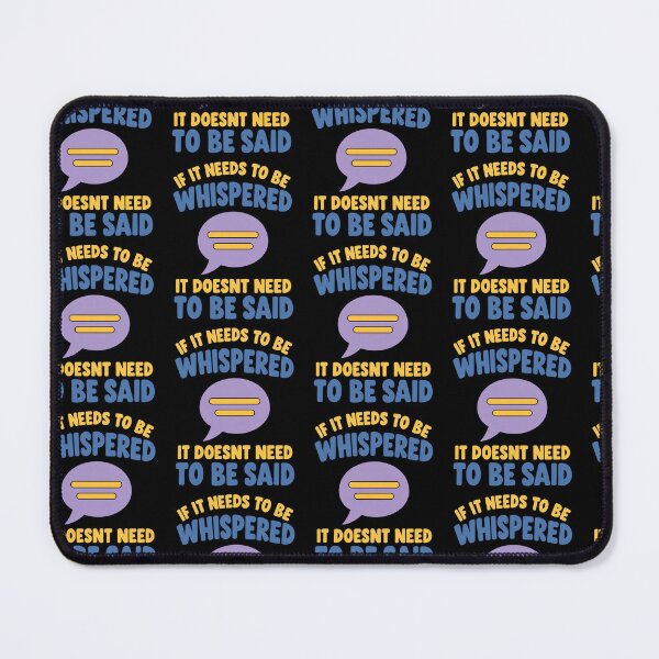 Item preview, If It Needs to Be Whispered It Doesn't Need to Be Said Funny Quote designed and sold by TeeTimeTreasure.