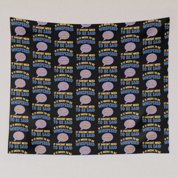 Item preview, If It Needs to Be Whispered It Doesn't Need to Be Said Funny Quote designed and sold by TeeTimeTreasure.