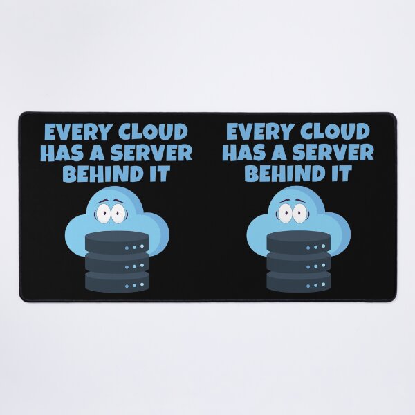 Item preview, Every Cloud Has a Server Behind It – Funny Cloud Computing IT Tech Pun designed and sold by WordPlayStudio.