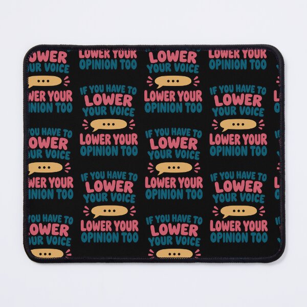 Item preview, Lower Your Voice Lower Your Opinion Too Funny Blunt Quote designed and sold by TeeTimeTreasure.