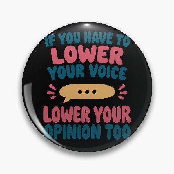 Item preview, Lower Your Voice Lower Your Opinion Too Funny Blunt Quote designed and sold by TeeTimeTreasure.