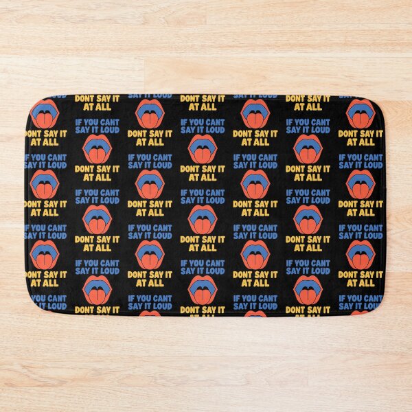 Item preview, If You Can't Say It Loud Don't Say It at All Bold Communication Quote designed and sold by TeeTimeTreasure.