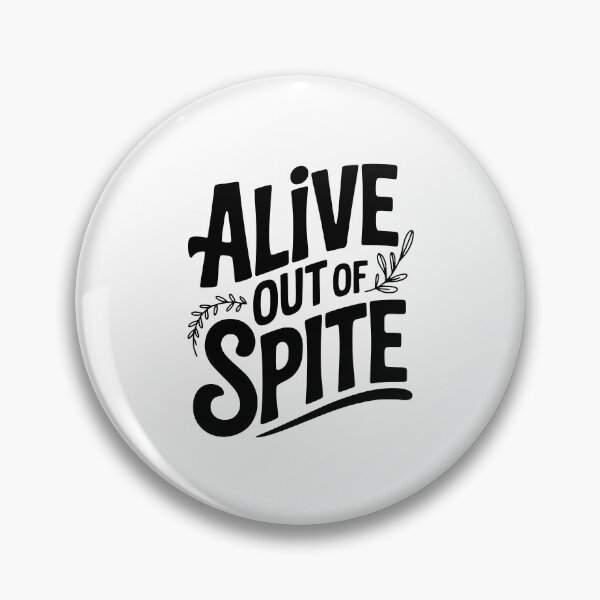 Item preview, Alive Out Of Spite designed and sold by Frank Ring.
