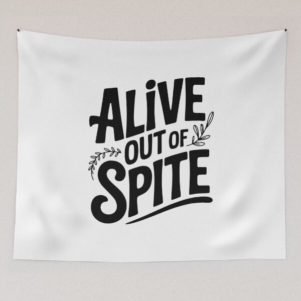 Item preview, Alive Out Of Spite designed and sold by Frank Ring.