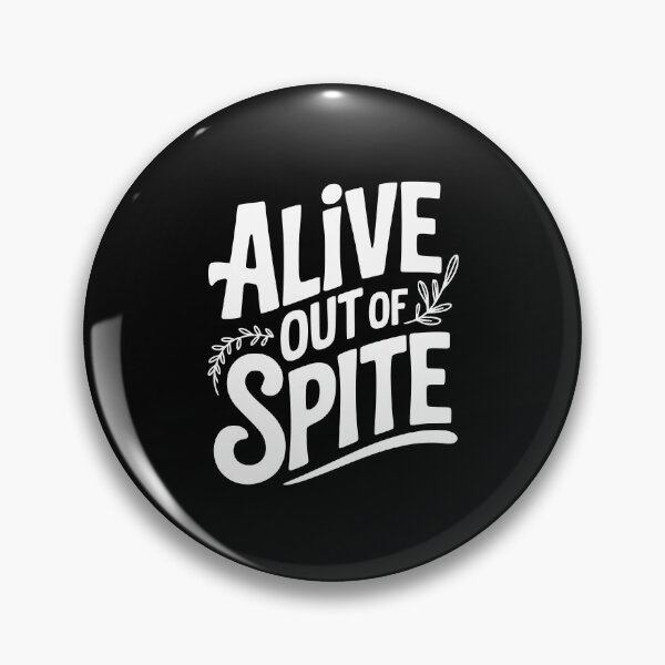 Item preview, Alive Out Of Spite designed and sold by Frank Ring.