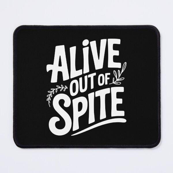Item preview, Alive Out Of Spite designed and sold by Frank Ring.