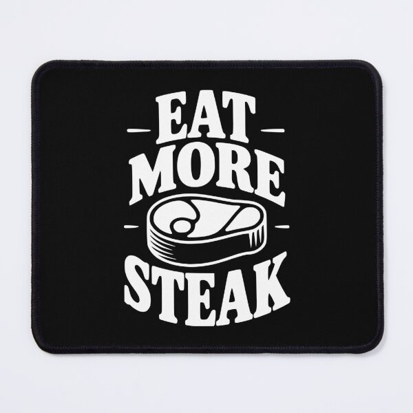 Item preview, Eat More Steak designed and sold by Frank Ring.