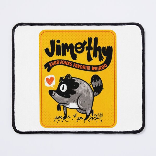 Item preview, Jimothy: Everyone’s Favorite Weirdo, Jimothy The Raccoon designed and sold by stzl26.