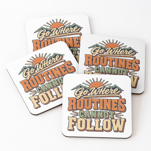 Item preview, Go Where Routines Cannot Follow designed and sold by FZ Studio .