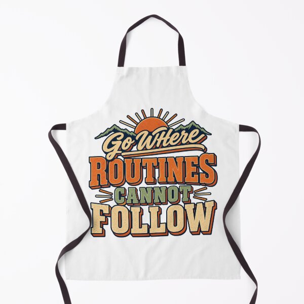 Item preview, Go Where Routines Cannot Follow designed and sold by FZ Studio .