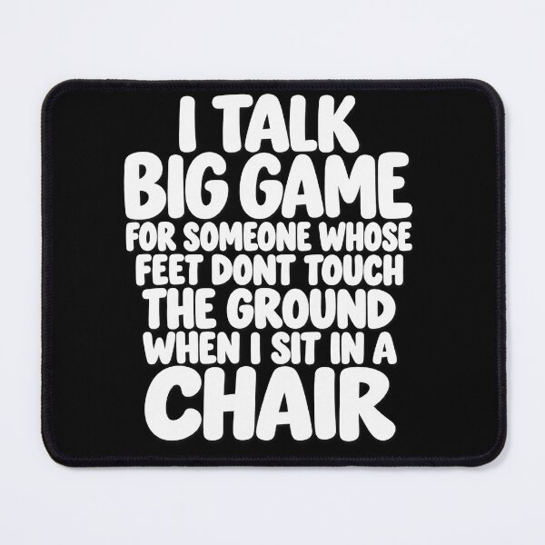 Item preview, I Talk Big Game For Someone Whose Feet Don't Touch The Ground Funny Design designed and sold by VGAfanatic.