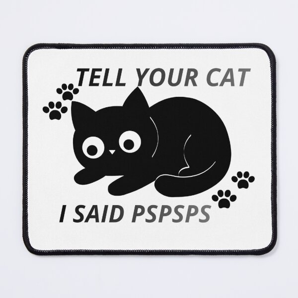 Item preview, tell your cat pspsps designed and sold by SLeets.