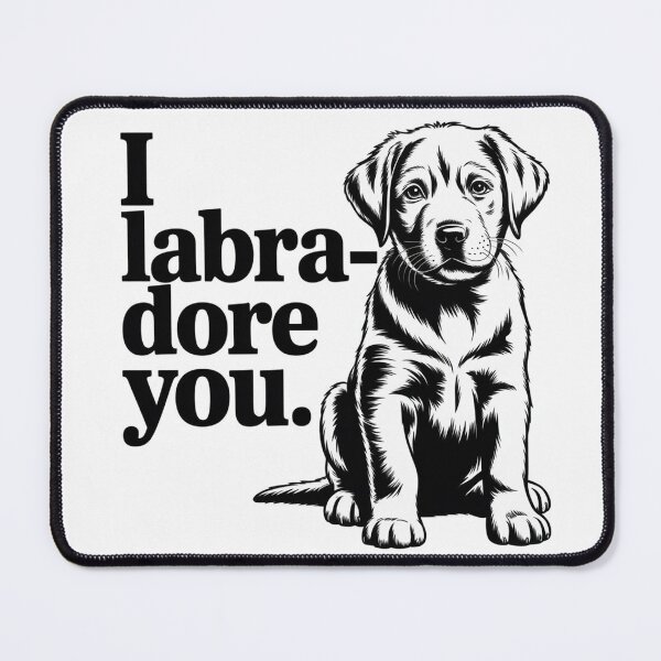Item preview, I adore you (Labrador) designed and sold by MrBoutik.