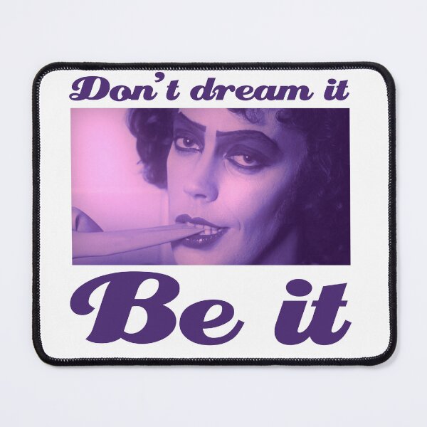 Item preview, Don’t dream it, be it - Rocky Horror Picture Show designed and sold by SpectacledPeach.