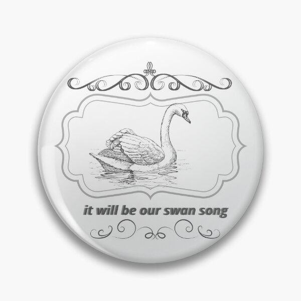 Item preview, it will be our swan song designed and sold by SLeets.