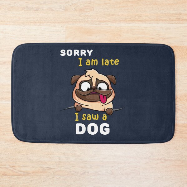 Item preview, sorry i am late i saw a dog dog   designed and sold by Kacy Nees.
