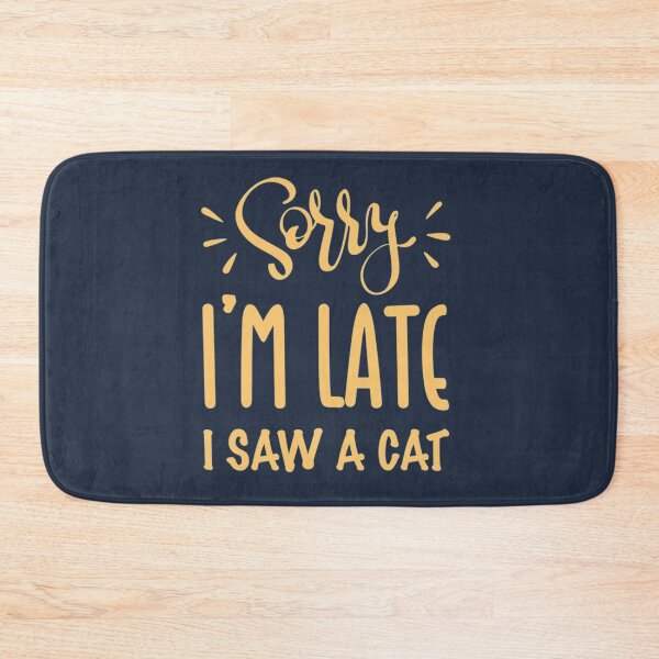 Item preview, Sorry I’m late. I saw a CAT   designed and sold by Kacy Nees.