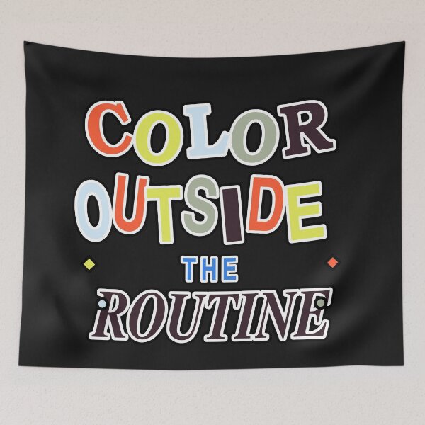 Item preview, Color Outside the Routine – Playful Colorful Typography Quote designed and sold by Jaani-T.