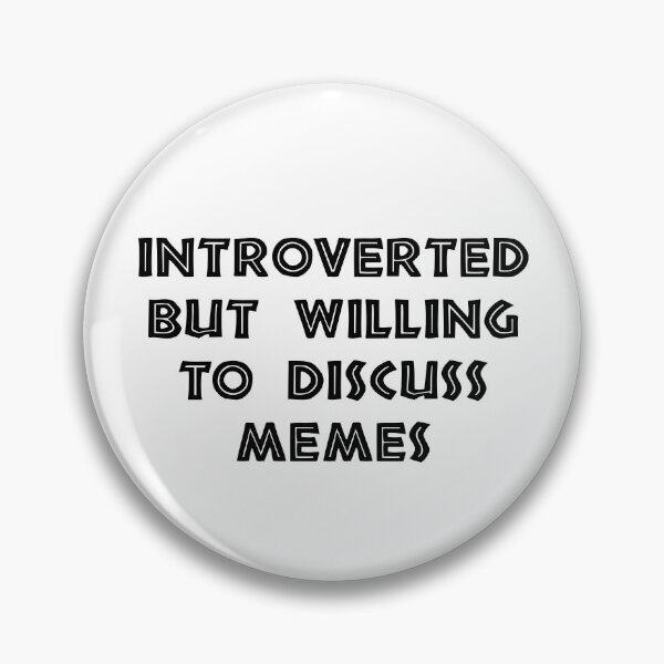 Item preview, Introverted, But Willing To Discuss Memes, Funny Introvert designed and sold by CloudyPress.