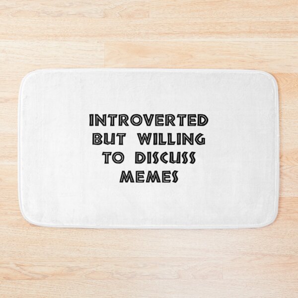 Item preview, Introverted, But Willing To Discuss Memes, Funny Introvert designed and sold by CloudyPress.