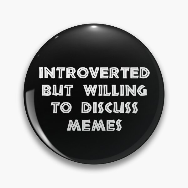 Item preview, Introverted, But Willing To Discuss Memes, Funny Introvert designed and sold by CloudyPress.