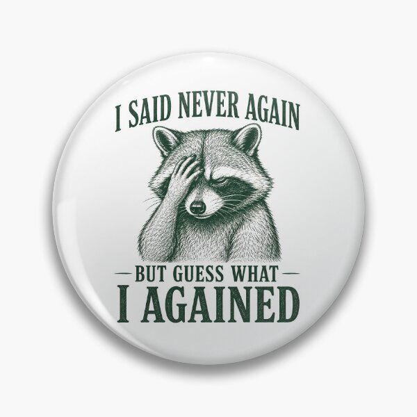 Item preview, I Said Never Again but Guess What I Agained designed and sold by CelidaBonde.