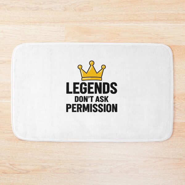 Item preview, Funny Legends Don't Ask Permission Crown Leadership Quote Art designed and sold by elderberry.