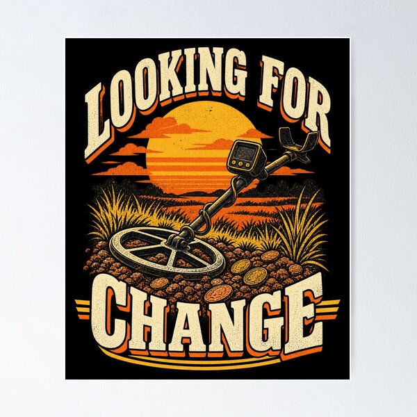 Item preview, Looking for Change – Funny/ Pun Metal Detecting Detectorist Design designed and sold by good vibes clothing.