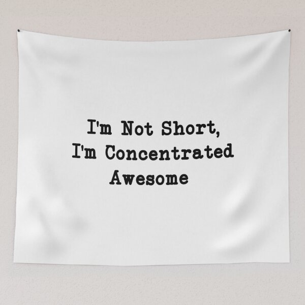 Item preview, I'm Not Short, I'm Concentrated Awesome, Funny Sarcastic designed and sold by CloudyPress.
