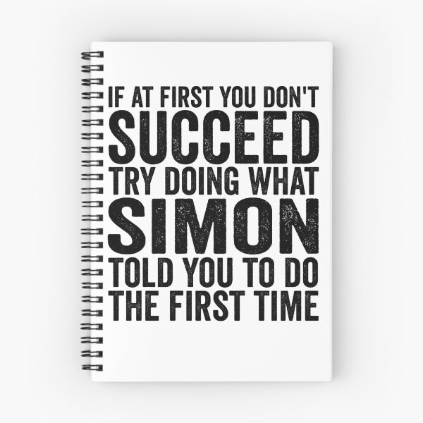 Item preview, If At First You Don't Succeed Try Doing What Simon Told You Gear designed and sold by DynamicDesign.