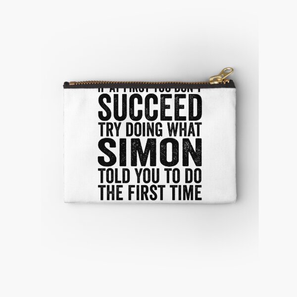 Item preview, If At First You Don't Succeed Try Doing What Simon Told You Gear designed and sold by DynamicDesign.