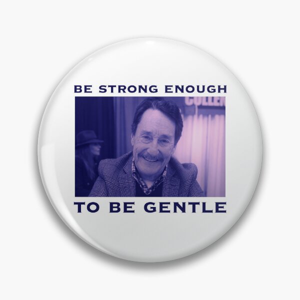 Item preview, Be strong enough to be gentle - Peter Cullen designed and sold by SpectacledPeach.
