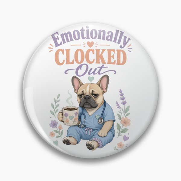 Item preview, Emotionally Clocked Out French Bulldog Nurse | Funny CNA Burnout Shirt designed and sold by justsuestudio.