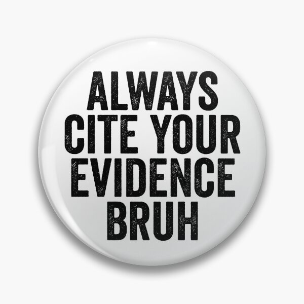 Item preview, Always Cite Your Evidence Bruh Funny English Teacher Gear designed and sold by DynamicDesign.