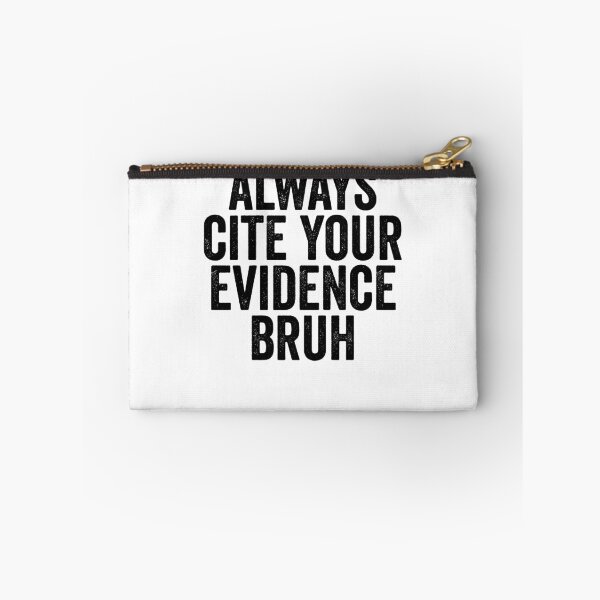Item preview, Always Cite Your Evidence Bruh Funny English Teacher Gear designed and sold by DynamicDesign.