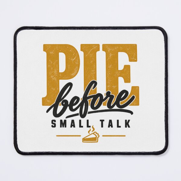 Item preview, Pie Before Small Talk, Introvert Thanksgiving Shirt designed and sold by PhylonBoxx.