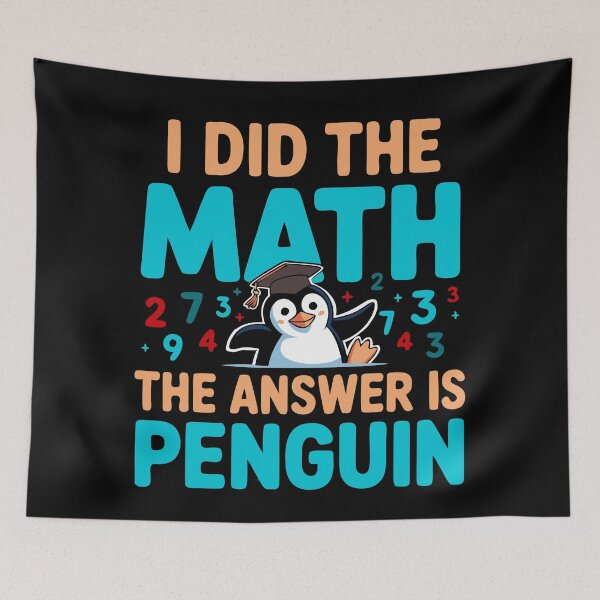 Item preview, I Did the Math the Answer is Penguin - Funny Penguin Lover  designed and sold by Colorfulman.