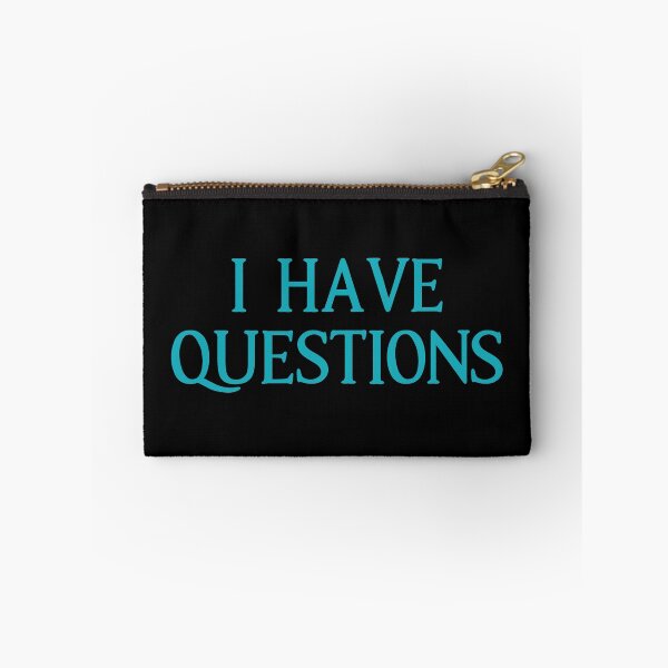Item preview, I Have Questions Quote designed and sold by Primroaddesigns.