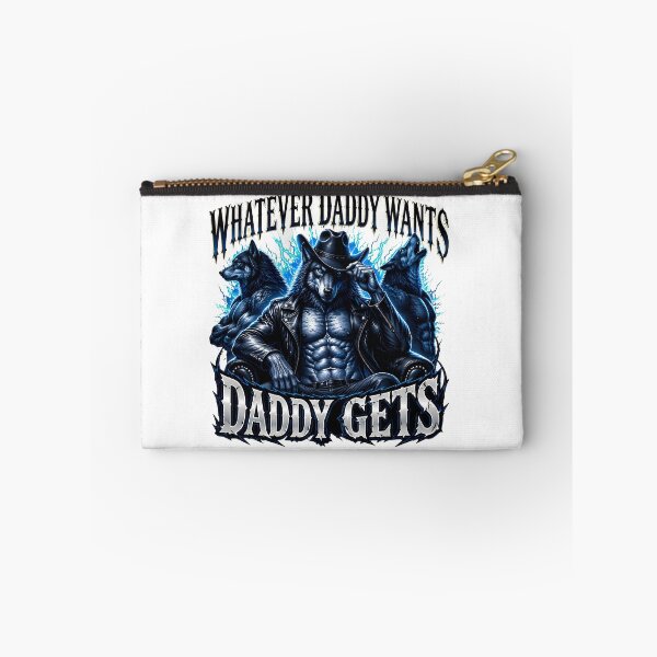 Item preview, Whatever Daddy Wants Daddy Gets Alpha Wolf Cringe Furry designed and sold by obertseliser.