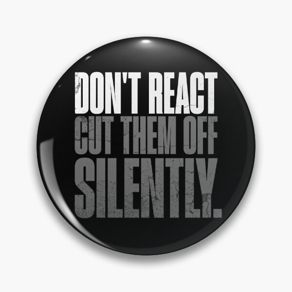Item preview, Don't React; Cut Them Off Silently Stoic Mindset White/Grey Text Design designed and sold by AppearoStudio.