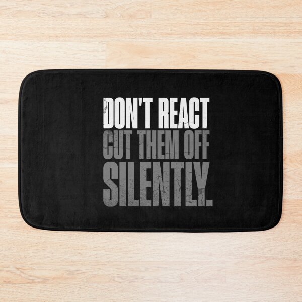 Item preview, Don't React; Cut Them Off Silently Stoic Mindset White/Grey Text Design designed and sold by AppearoStudio.