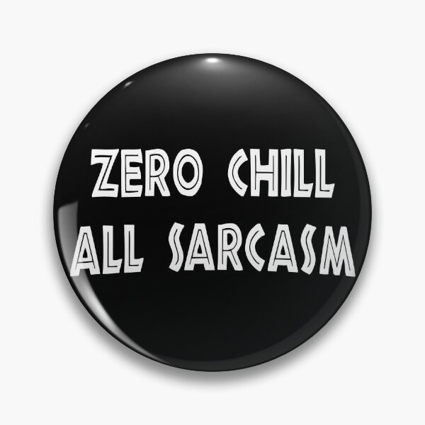 Item preview, Zero Chill, All Sarcasm, Funny Sarcastic designed and sold by CloudyPress.