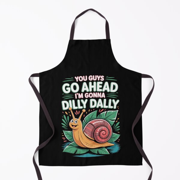 Item preview, YOU GUYS GO AHEAD I’M GONNA DILLY DALLY designed and sold by jkrphoto.