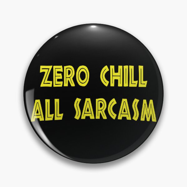 Item preview, Zero Chill, All Sarcasm, Funny Sarcastic designed and sold by CloudyPress.